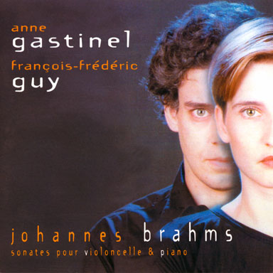 Cd - Johannes Brahms - Cello and piano Sonatas N°1 & 2 - Anne Gastinel - Cello - François-Frédéric Guy - Piano - Naïve - 1998